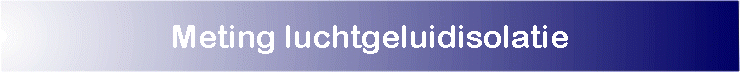 Meting luchtgeluidisolatie