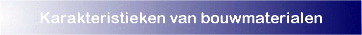 Karakteristieken van bouwmaterialen