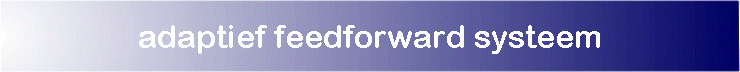 adaptief feedforward systeem